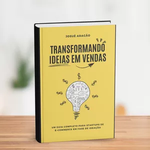 Imagem de capa para o Ebook Transformando Ideias em Vendas: Um Guia Completo para Startups de E-commerce em Fase de Ideação