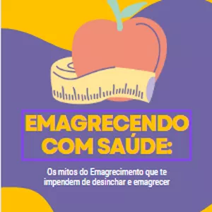 Imagem de capa para o Ebook Emagrecendo com Saúde: Os mitos do Emagrecimento que te impendem de desinchar e emagrecer