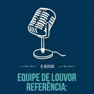 Imagem de capa para o Ebook Equipe de Louvor Referência