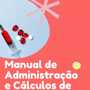 Imagem de capa para o Ebook MANUAL DE ADMINISTRAÇÃO E CÁLCULOS DE MEDICAMENTOS