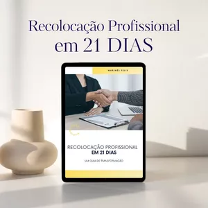 Imagem de capa para o Ebook RECOLOCAÇÃO PROFISSIONAL EM 21 DIAS: UM GUIA DE TRANSFORMAÇÃO