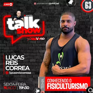 Imagem de capa para o Evento online TALK SHOW | #63 | Lucas Reis Correa | CONHECENDO O FISICULTURISMO.