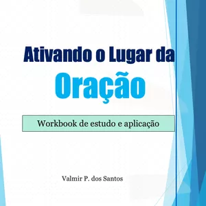 Imagem de capa para o Ebook Workbook de Estudo e Aplicação - ATIVANDO O LUGAR DA ORAÇÃO 