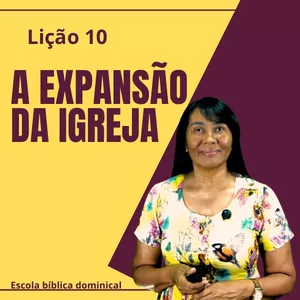 Imagem de capa para o Ebook LIÇÃO 10 - A EXPANSÃO DA IGREJA - 3º Trimestre de 2025.