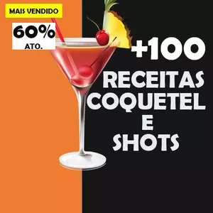 +100 Receitas de Shots e Coquetel Com e Sem Álcool 