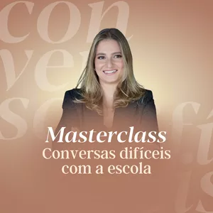 Imagem de capa para o Curso online Masterclass - Conversas difíceis com a escola