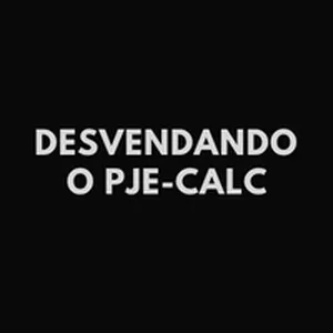 Imagem de capa para o Curso online Desvendando o PJe-Calc