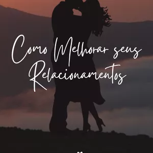 Imagem de capa para o Ebook Como Melhorar seus Relacionamentos