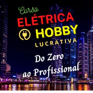 Curso Elétrica Hobby - do Zero ao Profissional