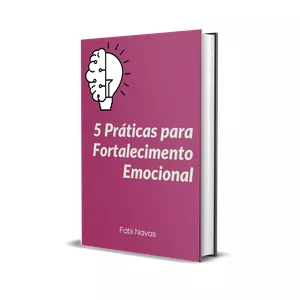 Imagem de capa para o Ebook 05 Práticas para seu Fortalecimento Emocional