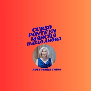 CURSO: PONTE EN MARCHA, HAZLO AHORA