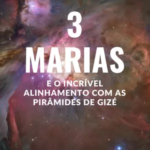 Imagem de capa para o Ebook As 3 Marias e o seu alinhamento com as Pirâmides de Gizé