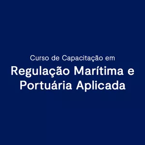 Imagem de capa para o Curso online Curso de Capacitação em Regulação Marítima e Portuária Aplicada