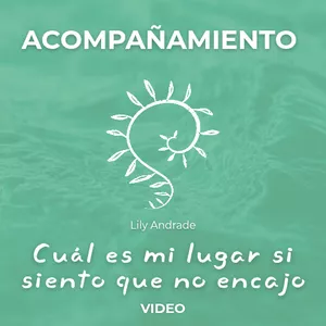 Imagen de portada para Curso online Video Acompañamiento -Cuál es mi lugar si siento que no encajo