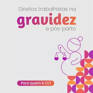 Imagem de capa para o Ebook Direitos trabalhistas na gravidez e pós-parto