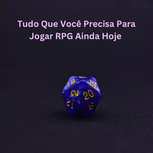 Imagem de capa para o Ebook Tudo Que Você Precisa Para Jogar RPG Ainda Hoje