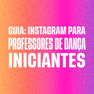 Imagem de capa para o Curso online Guia de Instagram para professores de dança iniciantes