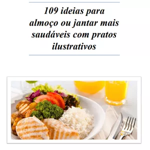 Imagem principal do produto 109 ideias para almoço ou jantar mais saudáveis com pratos ilustrativos