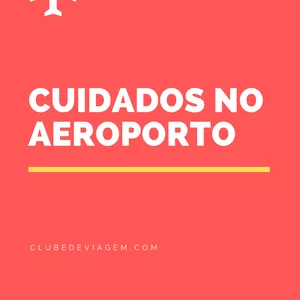 Imagem de capa para o Ebook Cuidados no Aeroporto (clubedeviagem.com)