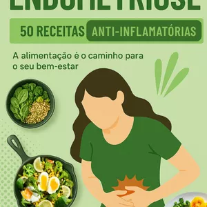 Imagem de capa para o Ebook E-BOOK VIVENDO COM A ENDOMETRIOSE + 50 Receitas Anti-inflamatórias