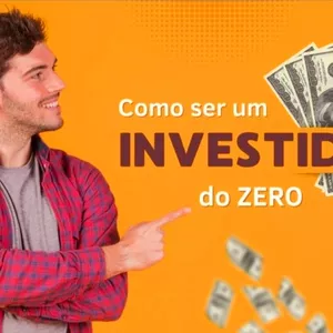 COMO SER UM INVESTIDOR DO ZERO