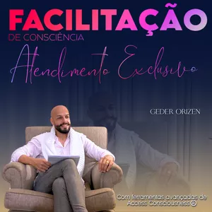 Imagem de capa para o Curso online FACILITAÇÃO DE CONSCIÊNCIA / GEDER ORIZEN 