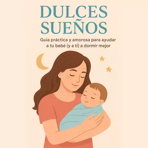 Imagen de portada para Ebook Dulces Sueños – La Guía Suave para el Sueño de tu Bebé