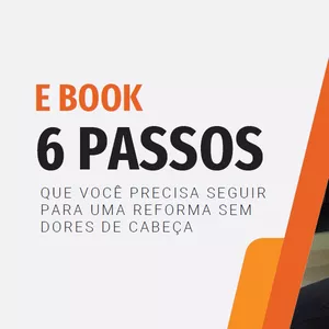 Imagem de capa para o Ebook 6 PASSOS QUE VOCÊ PRECISA SEGUIR PARA UMA REFORMA SEM DORES DE CABEÇA