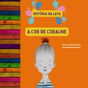 Imagem de capa para o Ebook A COR DE CORALINE - HISTÓRIA NA LATA