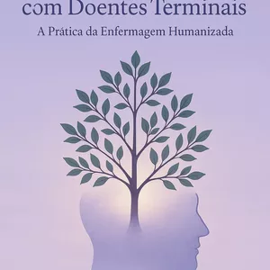 Imagem de capa para o Ebook Cuidado Transpessoal com Doentes Terminais - A Prática da Enfermagem Humanizada