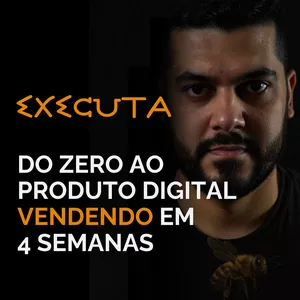 Imagem de capa para o Curso online EXECUTA - do Zero ao Produto Digital vendendo em&nbsp;4&nbsp;Semanas