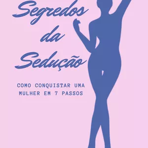 Imagem de capa para o Ebook Segredos da Sedução: Como Conquistar Uma Mulher em 7 Passos