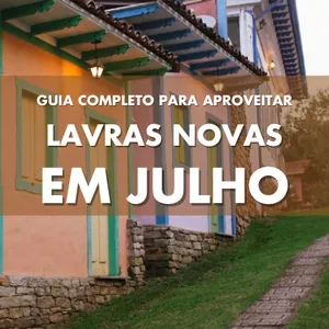 Imagem de capa para o Ebook Guia Completo para Aproveitar Lavras Novas em Julho: Dicas e Eventos Incríveis!