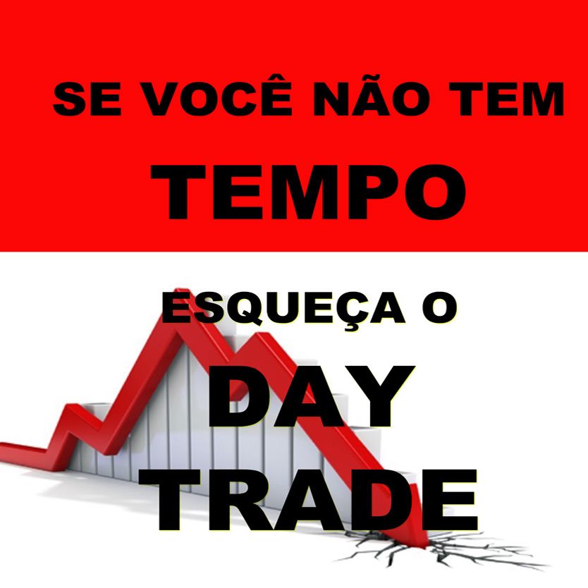 Não perca TEMPO com DAY TRADE
