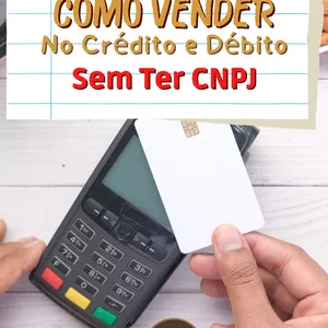 Imagem de capa para o Ebook Como Vender No Credito e Débito Sem Ter CNPJ