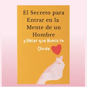 Imagen de portada para Ebook El Secreto para Entrar en la Mente de un Hombre y Hacer que Nunca te Olvide