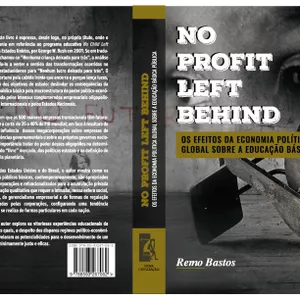 Imagem de capa para o Ebook NO PROFIT LEFT BEHIND - OS EFEITOS DA ECONOMIA POLITICA GLOBAL SOBRE A EDUCACAO BASICA PUBLICA