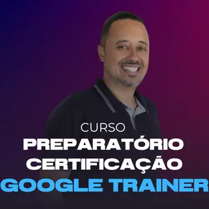 Imagem de capa para o Curso online Certificação Internacional Google Trainer: Seja uma Influência da Educação Digital!