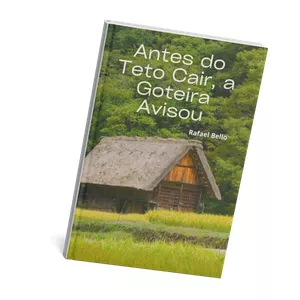 Imagem de capa para o Ebook Antes do Teto Cair, a Goteira Avisou | Como identificar sinais espirituais antes das grandes quedas