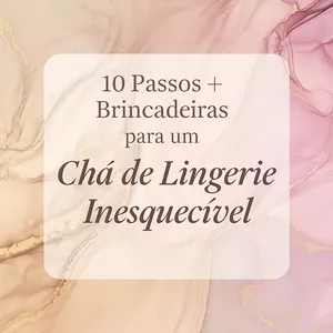 Imagem de capa para o Ebook Chá de Lingerie Incrível: 10 Passos + Brincadeiras Divertidas, Elegantes e Inesquecíveis