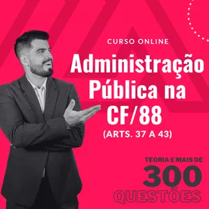 Imagem de capa para o Curso online Administração Pública na CF/88 - Arts. 37 a 43 