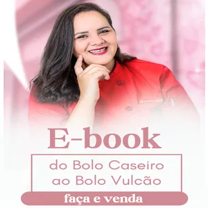 Imagem de capa para o Ebook E-book Bolo Caseiro ao Bolo Vulcão - Faça e Venda 1.0