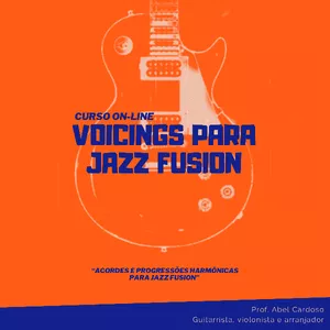 Imagem do curso VOICINGS PARA JAZZ FUSION /Acordes e progressões harmônicas para guitarra