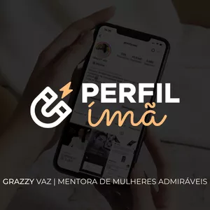 Método Perfil Ímã por Grazzy Vaz