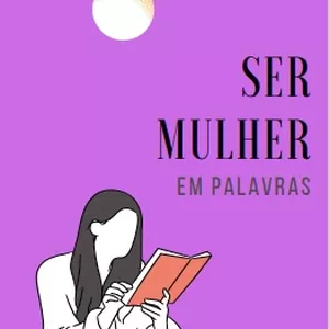 Imagem de capa para o Ebook E-book Ser Mulher em palavras