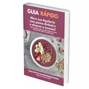 Imagem de capa para o Ebook Guia Rápido - Abra sua Açaíteria com pouco dinheiro e alcance o sucesso 