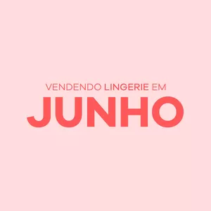 Imagem de capa para o Curso online Vendendo lingerie em JUNHO
