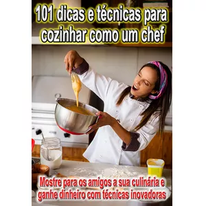 Imagem de capa para o Ebook 101 DICAS E TÉCNICAS PARA COZINHAR COMO UM CHEF