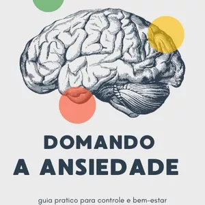 Imagem de capa para o Ebook Domando A Ansiedade 