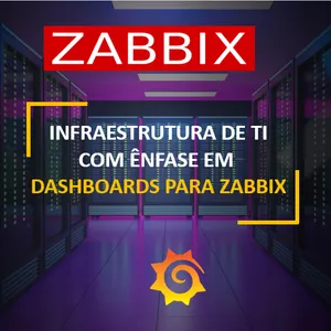 Imagem de capa para o Curso online 33- Infraestrutura de TI com Ênfase em Zabbix - Dashboards